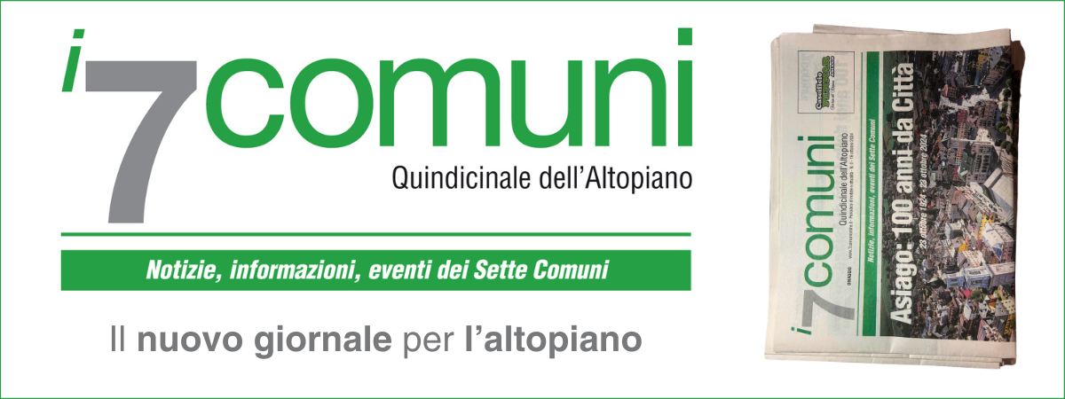 I 7 comuni Il nuovo giornale per l’altopiano